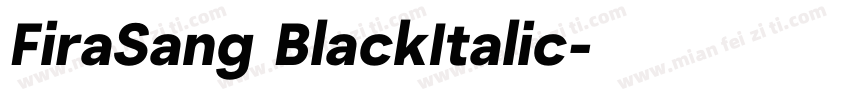 FiraSang BlackItalic字体转换